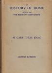Cary, M. - A HISTORY OF ROME / DOWN TO THE REIGN OF CONSTANTINE