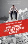 Pieter van der Haak - Wie zorgt dat het goed komt?