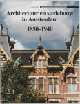 M. M. Bakker, F. M. van de Poll - Architectuur en stedebouw in Amsterdam, 1850-1940