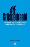 Ann Peuteman - Grijsgedraaid Waarom we bang moeten zijn om oud te worden