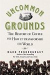 Mark Pendergrast - Uncommon Grounds