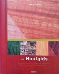 GIBBS, NICK. - De Houtgids. Een geïllustreerd handboek met meer dan 100 houtsoorten en hun toepassingen.