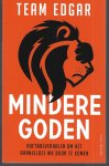 Team Edgar - Mindere goden -Voetbalverhalen om het oranjeloze WK door te komen