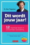Ben Tiggelaar - Dit wordt jouw jaar - 12 krachtige lessen in persoonlijke verandering