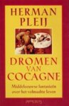 Herman Pleij 25979 - Dromen van Cocagne: middeleeuwse fantasieen over het volmaakte leven