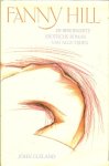 Cleland John vertaling en bewerking : Margo Smit ... Eerste uitgave : Londen 1749 - Fanny Hill de beroemdste erotische roman van alle tijden...De verschijning van deze herinneringen van een meisje van plezier, nu meer dab twee eeuwen geleden-veroorzaakte een sensatie in het toenmalige Engeland en nadien is het altijd een succ...