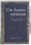 Kemp, Joh. van der - Uw harten vertroost. Dagboek. Kemp, Joh. van der - Uw harten vertroost. Dagboek.