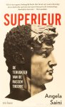 SAINI, A. - Superieur. De terugkeer van de rassentheorie. Vertaald door Menno Grootveld.