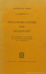 WEIN, H. - Sprachphilosophie der Gegenwart. Eine Einführung in die europäische und amerikanische Sprachphilosophie des 20. Jahrhunderts.