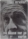 Franci Verachtert - Een museum voor Jan Vaerten