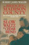 Waller, Robert James - The Bridges of Madison County and Slow Waltz in Cedar Bend
