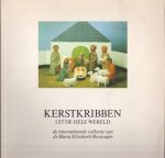 Houtzager, dr. M.E. - Kerstkribben uit de hele wereld. De internationale collectie van dr. Maria Elisabeth Houtzager.