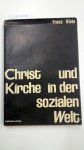 Klein, Franz: - Christ und Kirche in der sozialen Welt