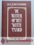 Schipaanboord, ds. G. - De Ruiter op het witte paard --- Zes preken