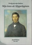 Jacob Bouten - Mijn leven als klipperkapitein  - Verslag aan mijn kinderen