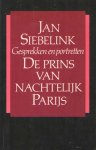 Siebelink, Jan - De prins van nachtelijk Parijs. Gesprekken en portretten