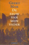 Mak, Geert - Mak, Geert-De eeuw van mijn vader