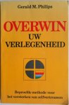 Philips, Gerald M. - Overwin uw verlegenheid. Beproefde methode voor versterken van zelfvertrouwen