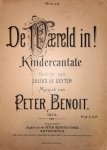 Benoit, Peter: - De waereld in. Kindercantate. Gedicht van Julius de Geyter. 1878. 7e druk