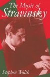 Walsh, Stephen - Music of Stravinsky Walsh, Stephen - Music of Stravinsky