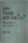 Beth Roy - Some trouble with cows making sense of social conflict
