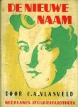 Vlasveld, C.A. - De nieuwe naam. Vlasveld, C.A. - De nieuwe naam.