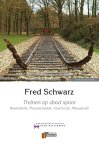Fred Schwarz - Treinen op dood spoor