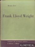 Zevi, Bruno - Frank Lloyd Wright. Architetti del movimento moderno