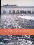 Danner, H.S. & H.Th.M. Lambooij & C. Streefkerk - . . . Die water keert. 800 jaar regionale dijkzorg in Hollands Noorderkwartier + bijlage