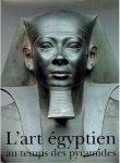 ZIEGLER, Christiane a.o. - L'art égyptien au temps des pyramides.