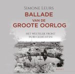 Simone Leurs 275005 - Ballade van de Groote Oorlog Het westelijk front in 80 gedichten
