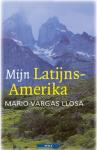 Mario Vargas Llosa - Mijn Latijns-Amerika