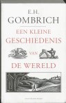 E.H. Gombrich - Een kleine geschiedenis van de wereld