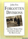 Fox, John - Forgotten Divisions: First World War, Both Sides of No Man's Land