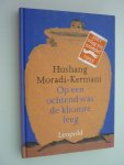 Moradi - Kermani, Hushang - Op een ochtend was de khomre leeg