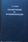 Zorab, G. - Magnetiseurs en wondergenezers; een bijdrage tot meer klaarheid in het vraagstuk der magnetiseurs en andere wondergenezers