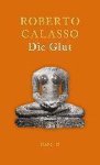 Roberto Calasso - Die Glut