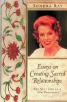 Ray, Sondra - Essays on Creating Sacred Relationships. The Next Step to a new paradigm Ray, Sondra - Essays on Creating Sacred Relationships. The Next Step to a new paradigm