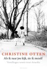 Christine Otten - Als ik naar jou kijk, zie ik mezelf