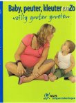 Redactie - Baby, peuter, kleuter en Zo - veilig groter groeien