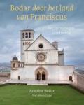 Bodar, Antoine - Bodar door het land van Franciscus / Een spirituele gids voor Umbrië