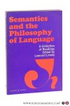 Linsky, Leonard. - Semantics and the Philosophy of Language. A Collection of Readings.