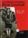 Diverse - Voetbalvereniging Best Vooruit 75 jaar -B.V. zal wezen...