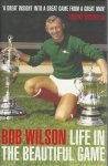 Wilson, Rob - Life in the beautiful game