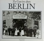 Täubrich, Hans -Cristian - Zu Gast im alten Berlin. Erinnerungen an die Alt-Berliner Gastlichkeit mit Hotelpalasten, vergnugungslokalen, Ausflugsgaststatten und Destillen.