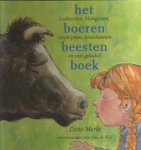 Merle, Ditte - Het boeren beesten boek. Koebeesten, klimgeiten, soepkippen, krulstaarten en veel gekukel