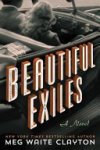 Meg Waite Clayton - Beautiful Exiles