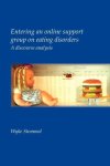 Wyke Stommel - Entering an online support group on eating disorders / Utrecht Studies in language en communication / 21