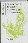 Hub Zwart - De waarheid op de wand psychoanalyse van het weten