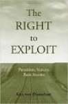 Donselaar, Gijs van. - The right to exploit : parasitism, scarcity, basic income.